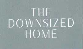 The Downsized Home